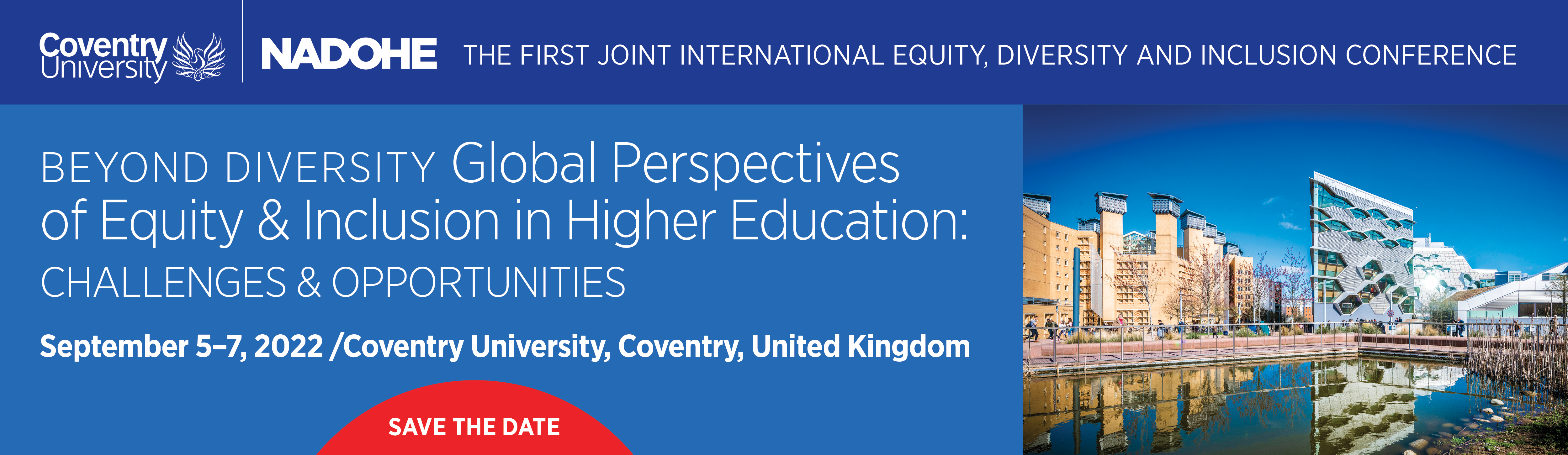 Beyond Diversity, Global Perspectives of Equity and Inclusion in Higher Education, Save the date! September 5-7, 2022 / Coventry University, Coventry, UK