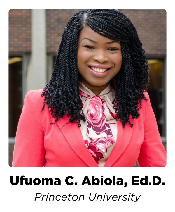 Ufuoma C. Abiola, Ed.D. – Princeton University